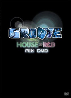 画像1: HOUSE×R&BコラボDVD＋CD二枚組◇GROOVE -HOUSE×R&B MIX DVD-◇