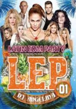 画像1: ★最高に熱いラテンチューン★DJ Angelina/L.E.P. #1 -Latin EDM Party-★