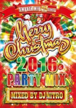 画像1: 最高にアガル★クリスマスソングPARTY MIX★DJ NITRO/Merry Christmas 2016 -Party Mix- ★