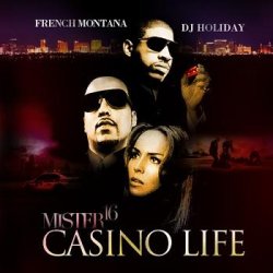 画像1:  DJ Holiday & French Montana - Mister 16 (Casino Life)  