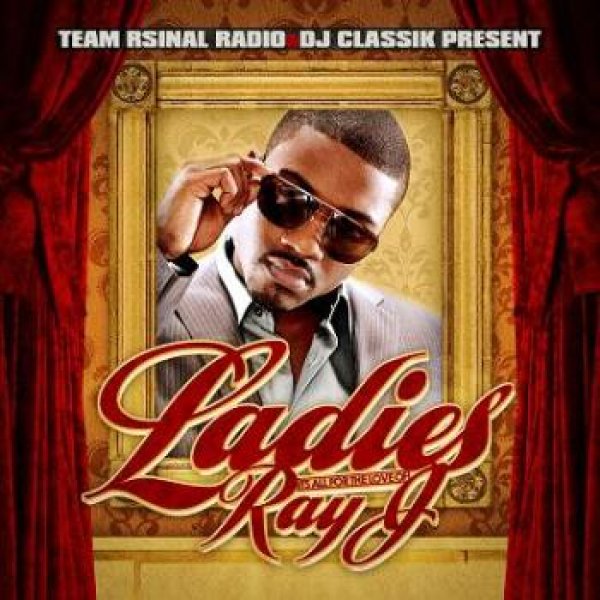 画像1: Ray J最新Team RSinal Radio & DJ Classik - Ladies Its All For The Love Of Ray J  (1)