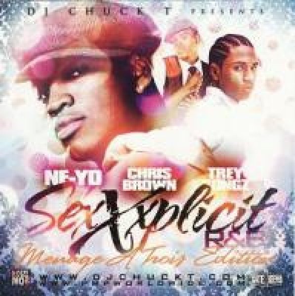 画像1: DJ CHUCK T - SEXXXPLICIT SPECIAL EDITION NE-YO, CHRIS BROWN, AND TREY SONGZ  (1)